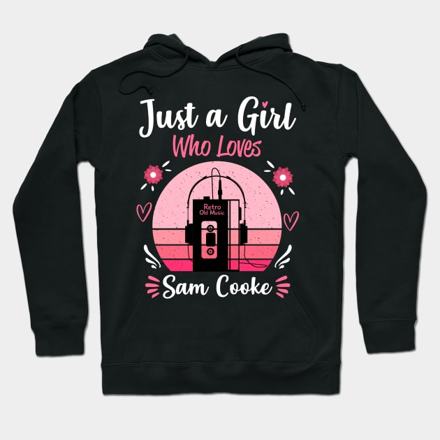 Just A Girl Who Loves Sam Cooke Retro Vintage Hoodie by Cables Skull Design